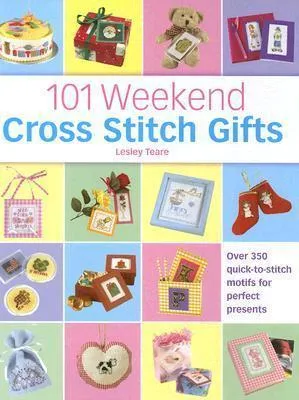 101 Weekend Cross Stitch Gifts