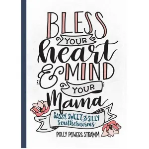 Bless Your Heart & Mind Your Mama