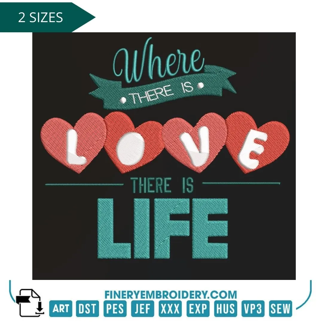 "Where There is Love, There is Life" Embroidery Design – Heartfelt Decor for Every Occasion